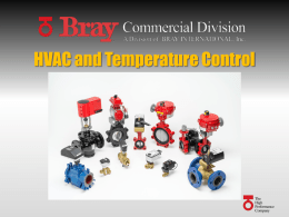 HVAC and Temperature Control Who is Bray Controls?  World Headquarters in Houston, Texas  • Founded in 1986 • Market share leader in automated Butterfly Valves • Plants and Distribution.