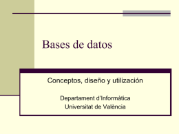 Bases de datos Conceptos, diseño y utilización Departament d’Informàtica Universitat de València Universitat de València  Índice  Introducción   Sistemas de información y BDs   Diseño de bases.