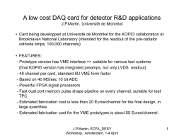 A low cost DAQ card for detector R&D applications J.P.Martin, Université de Montréal • Card being developped at Université de Montréal for.