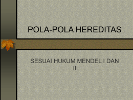 POLA-POLA HEREDITAS  SESUAI HUKUM MENDEL I DAN II POLA-POLA HEREDITAS  Pewarisan sifat induk kepada keturunannya melalui gamet mengikuti aturan tertentu   Dalam hal ini Sutton.