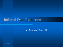 Infrared Data Reduction K. Michael Merrill  11/7/2015 Windows on the Universe  11/7/2015 Electromagnetic Spectrum  11/7/2015