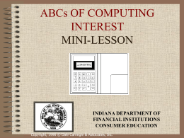ABCs OF COMPUTING INTEREST MINI-LESSON  INDIANA DEPARTMENT OF FINANCIAL INSTITUTIONS CONSUMER EDUCATION Copyright, 1996 © Dale Carnegie & Associates, Inc.