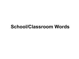 School/Classroom Words xüé xiào  学校 xiào zhǎng  校长 jiào shì  教室 bǐ jì běn  笔记本.