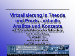 Virtualisierung in Theorie und Praxis - aktuelle Ansätze und Konzepte mit IT-Sicherheitstechnischer Betrachtung Prof.