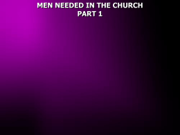 MEN NEEDED IN THE CHURCH PART 1 Timothy • His parents had an unlawful marriage Duet.