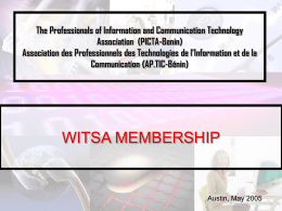 The Professionals of Information and Communication Technology Association (PICTA-Benin) Association des Professionnels des Technologies de l’Information et de la Communication (AP.TIC-Bénin)  WITSA MEMBERSHIP  Austin, May.