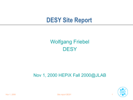DESY Site Report Wolfgang Friebel DESY  Nov 1, 2000 HEPiX Fall 2000@JLAB  Nov 1, 2000  Site report DESY.