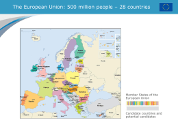 The European Union: 500 million people – 28 countries  Member States of the European Union  Candidate countries and potential candidates.