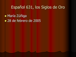 Español 631, los Siglos de Oro María Zúñiga  28 de febrero de 2005 