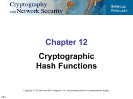 Chapter 12 Cryptographic Hash Functions Copyright © The McGraw-Hill Companies, Inc. Permission required for reproduction or display. 12.1