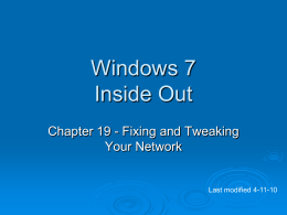 Windows 7 Inside Out Chapter 19 - Fixing and Tweaking Your Network  Last modified 4-11-10