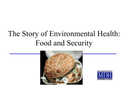 The Story of Environmental Health: Food and Security Presentation Structure • Background: Public Health and Environmental Health • Definitions and Importance • The Food System •