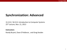 Carnegie Mellon  Synchronization: Advanced 15-213 / 18-213: Introduction to Computer Systems 25th Lecture, Nov.