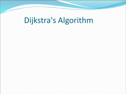 Dijkstra's Algorithm Dijkstra演算法(1/3)  Dijkstra演算法  令G為一個有一個以上的頂點且其所有邊的權值都是正 數的加權圖。這個演算法可找出從S到G中其他任一個頂 點的距離與最短路徑。演算法中，我們以P表示永久標 記的頂點A的一個頂點，頂點U與V之間邊的權值記為 W(U,V)，若U與V之間沒有邊，則我們記成W(U,V)=∞。 A  C S  E B  D Dijkstra演算法(3/3)  我們以考慮兩個頂點間的路徑數目，或是兩個頂點間  有幾個長度為m的路徑，這些問題的答案與圖的相鄰 矩陣的次方有關。