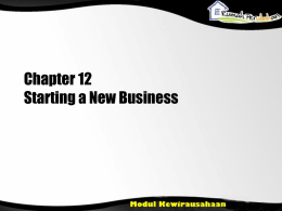 Chapter 12 Starting a New Business Preliminary • Action to start a new business. All processes will be outlined in this chapter refers to.