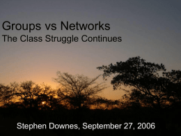 Groups vs Networks The Class Struggle Continues  Stephen Downes, September 27, 2006
