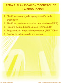 TEMA 7: PLANIFICACIÓN Y CONTROL DE LA PRODUCCIÓN 1. Planificación agregada y programación de la  producción 2.