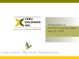 Presentation to ATR Kim Eng Securities May 26, 2006  Creating Landmarks. Setting Standards.