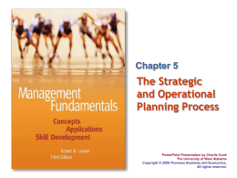 Chapter 5  The Strategic and Operational Planning Process  PowerPoint Presentation by Charlie Cook The University of West Alabama Copyright © 2006 Thomson Business and Economics. All rights.
