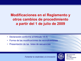 Modificaciones en el Reglamento y otros cambios de procedimiento a partir del 1 de julio de 2009  • Declaración conforme al Artículo 14.4) •