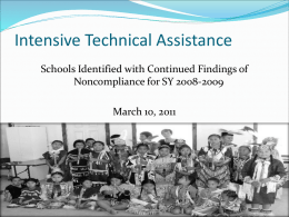 Intensive Technical Assistance Schools Identified with Continued Findings of Noncompliance for SY 2008-2009 March 10, 2011