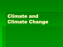 Climate and Climate Change What Causes Climate? Vocabulary  Climate – The average, year-after-year conditions of temperature, precipitation, winds, and clouds in an.