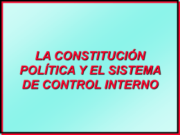 LA CONSTITUCIÓN POLÍTICA Y EL SISTEMA DE CONTROL INTERNO DEFINICIÓN DEL ESTADO COLOMBIANO Colombia: • Estado social de derecho • República unitaria (unificada en su constitución. • Descentralizada.