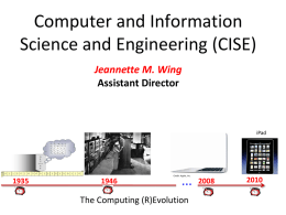 Computer and Information Science and Engineering (CISE) Jeannette M. Wing Assistant Director  iPad  …  Credit: Apple, Inc.  The Computing (R)Evolution.