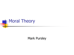 Moral Theory  Mark Pursley Issues in Moral Theory     Do statements containing value terms have a truth value? If so, what are the truth conditions for value claims?      Are relativist.