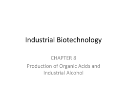 Industrial Biotechnology CHAPTER 8 Production of Organic Acids and Industrial Alcohol Production of Citric Acid.