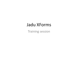 Jadu XForms Training session Log into Jadu For training purposes, we will use our training server so we don’t break anything on the.