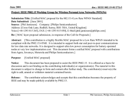 June 2001  doc.: IEEE 802.15-01/272r3  Project: IEEE P802.15 Working Group for Wireless Personal Area Networks (WPANs) Submission Title: [Unified MAC proposal for the.