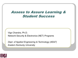 Assess to Assure Learning & Student Success  Vigs Chandra, Ph.D. Network Security & Electronics (NET) Programs Dept.