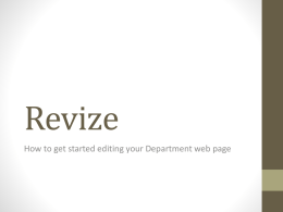 Revize How to get started editing your Department web page Department Page Template • Every page will contain a link to appropriate.