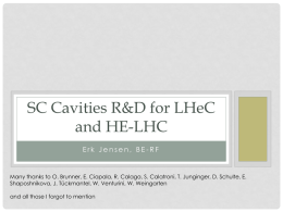 SC Cavities R&D for LHeC and HE-LHC Erk Jensen, BE-RF  Many thanks to O.