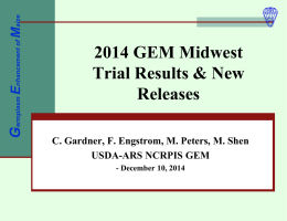 Germplasm Enhancement of Maize  2014 GEM Midwest Trial Results & New Releases C. Gardner, F.