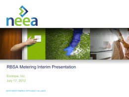 RBSA Metering Interim Presentation Ecotope, Inc. July 17, 2012 NORTHWEST ENERGY EFFICIENCY ALLIANCE.