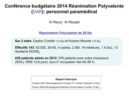 Conférence budgétaire 2014 Réanimation Polyvalente (DAR): personnel paramédical N Fleury N Flessel Réanimation Polyvalente de 26 lits Sur 2 sites: Gaston Cordier (12 lits)