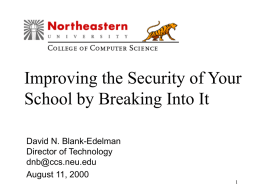 Improving the Security of Your School by Breaking Into It David N.