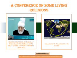 A Conference on Some Living Religions  Sermon Delivered by Hadhrat Mirza Masroor Ahmad (aba); Head of the Ahmadiyya Muslim Community  relayed live all across the globe  28 February.