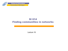 School of Information University of Michigan  SI 614 Finding communities in networks  Lecture 18