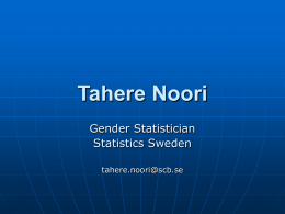 Tahere Noori Gender Statistician Statistics Sweden tahere.noori@scb.se Sex The biological differences between women and men, which are universal, obvious and generally permanent.