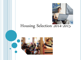 Housing Selection 2014-2015 Important Dates 1. Sign Housing Contract (Due: February 28th)  2.