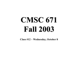 CMSC 671 Fall 2003 Class #12 – Wednesday, October 8 Today’s class • First-order logic – Properties, relations, functions, quantifiers, … – Terms, sentences, wffs,