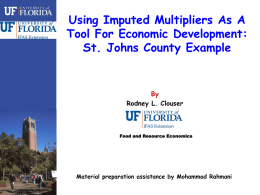 Using Imputed Multipliers As A Tool For Economic Development: St. Johns County Example  By Rodney L.