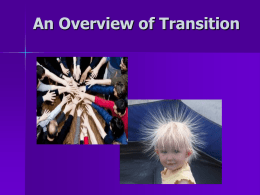 An Overview of Transition What’s going on in the world? Economic Instability & Inequity  Resource Depletion  Global Warming.