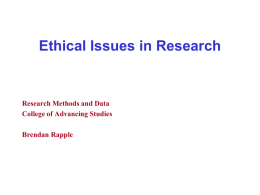 Ethical Issues in Research  Research Methods and Data College of Advancing Studies Brendan Rapple.