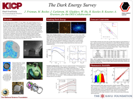 The Dark Energy Survey J. Frieman, M. Becker, J. Carlstrom, M.