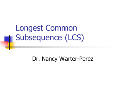 Longest Common Subsequence (LCS) Dr. Nancy Warter-Perez Functions   Function definition     def adder(a, b, c): return a+b+c  Function calls   adder(1, 2, 3) -> 6  Introduction to Python –