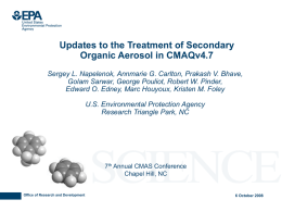 Updates to the Treatment of Secondary Organic Aerosol in CMAQv4.7 Sergey L.